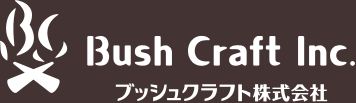 Bush Craft Inc. ブッシュクラフト株式会社
